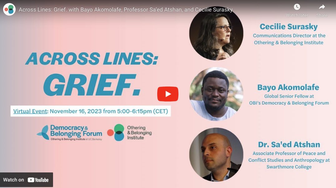 Across Lines: Grief. with Báyò Akómoláfé, Professor Sa’ed Atshan, and Cecilie Surasky