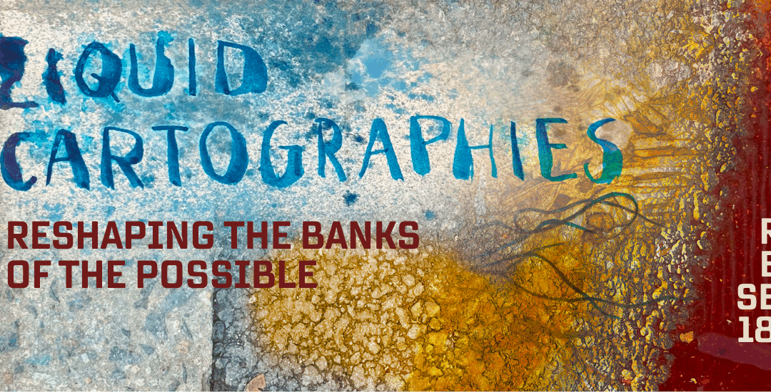 Liquid Cartographies Festival